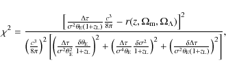 \begin{displaymath}%
\chi^2= \frac{
\left[\frac{\Delta\tau}{\sigma^2\theta_{\rm...
...\tau}{\sigma^2\theta_{\rm E}(1+z_{\rm L})}\right)^2
\right]},
\end{displaymath}