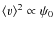 $\langle v\rangle^2\propto\psi_0$