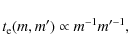 \begin{displaymath}
t_{\rm e}(m,m')\propto m^{-1}m'^{-1} ,
\end{displaymath}