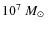 $10^7~\mbox{$M_\odot$ }$