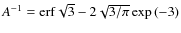 $A^{-1}={\rm erf}\sqrt{3}-2\sqrt{3/\pi}\exp{(-3)}$