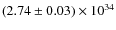 $(2.74 \pm 0.03)\times 10^{34}$