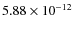 $5.88\times 10^{-12 } $