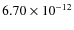$6.70\times 10^{-12 } $