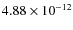 $4.88\times 10^{-12 } $