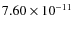 $7.60\times 10^{-11 } $