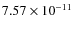 $7.57\times 10^{-11 } $