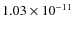 $1.03\times 10^{-11 } $