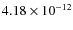 $4.18\times 10^{-12 } $