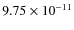 $9.75\times 10^{-11 } $