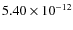 $5.40\times 10^{-12 } $