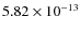 $5.82\times 10^{-13}$