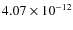 $4.07\times 10^{-12 }$