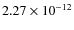 $2.27\times 10^{-12 }$