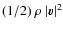 $(1/2)~\rho~\vert{\vec v}\vert^2$