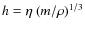 $h = \eta~(m/\rho)^{1/3}$