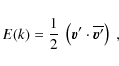 \begin{displaymath}
E(k) = \frac{1}{2}~\left({\vec v}'\cdot\overline{{\vec v}'}\right)\;,
\end{displaymath}