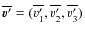 $\overline{{\vec v}'} = (\overline{v'_1}, \overline{v'_2}, \overline{v'_3} )$
