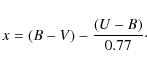 \begin{displaymath}x = (B-V) - \frac{(U-B)}{0.77}\cdot
\end{displaymath}