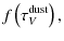$\displaystyle f\left(\tau_{V}^{\rm dust}\right),$