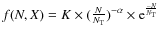 $f(N,X) = K \times (\frac {N} {N_{\rm T}})^{-\alpha} \times {\rm e}^{\frac{-N}{N_{\rm T}}}$