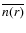 $\overline {n(r)}$