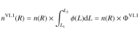 \begin{displaymath}%
n^{\rm VL1}(R)= n(R) \times \int_{L_1}^{L_2} \phi(L) {\rm d}L = n(R) \times \Phi^{\rm VL1}
\end{displaymath}