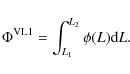 \begin{displaymath}%
\Phi^{\rm VL1} = \int_{L_1}^{L_2} \phi(L) {\rm d}L.
\end{displaymath}