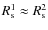 $R_{\rm s}^1 \approx R_{\rm s}^2$