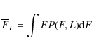 \begin{eqnarray*}\overline{F}_L = \int F P(F,L) {\rm d}F
\end{eqnarray*}