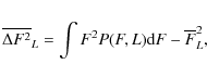 \begin{eqnarray*}\overline{\Delta F^2}_L = \int F^2 P(F,L) {\rm d}F - \overline{F}_L^2,
\end{eqnarray*}