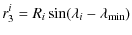 $\displaystyle r_3^i=R_i \sin(\lambda_i-\lambda_{\rm min})$