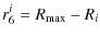 $\displaystyle r_6^i=R_{\rm max}-R_i$