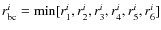 $r_{\rm bc}^i = {\rm min}[r_1^i,r_2^i,r_3^i,r_4^i,r_5^i,r_6^i]$