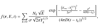 \begin{displaymath}
f(\vec{r},E,t)=\sum\limits_{k=0}\frac{N_k\sqrt{E}}{\sigma\s...
...c{r}^2}{4D(t-t_k)}\right]}{ \left(4\pi D(t-t_k)\right)^{3/2}},
\end{displaymath}