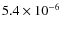 $5.4\times10^{-6}$
