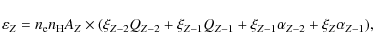 \begin{displaymath}\varepsilon_{ {Z}}=n_{{\rm e}} n_{{\rm H}}
A_{ {Z}} \times (\...
...}} + \xi_{ {Z-1}}\alpha_{ {Z-2}} +
\xi_{ {Z}}\alpha_{ {Z-1}}),
\end{displaymath}