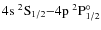 $\rm 4s ~^2S_{1/2}{-}4p ~^2P^{\circ}_{1/2}$