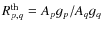 $R^{\rm th}_{p,q}=A_pg_p/A_qg_q$