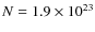 $N = 1.9 \times 10^{23}$