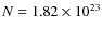 $N =
1.82 \times 10^{23}$