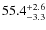 $ 55.4 _{\rm - 3.3 }^{+ 2.6 }$