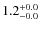 $ 1.2 _{\rm - 0.0 }^{+ 0.0 }$