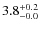 $ 3.8 _{\rm - 0.0 }^{+ 0.2 }$