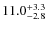 $ 11.0 _{\rm - 2.8 }^{+ 3.3 }$