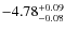 $ -4.78 _{\rm -0.08 }^{+ 0.09 }$