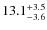 $ 13.1 _{\rm - 3.6 }^{+ 3.5 }$
