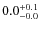 $ 0.0 _{\rm - 0.0 }^{+ 0.1 }$