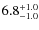 $ 6.8 _{\rm - 1.0 }^{+ 1.0 }$
