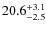 $ 20.6 _{\rm - 2.5 }^{+ 3.1 }$